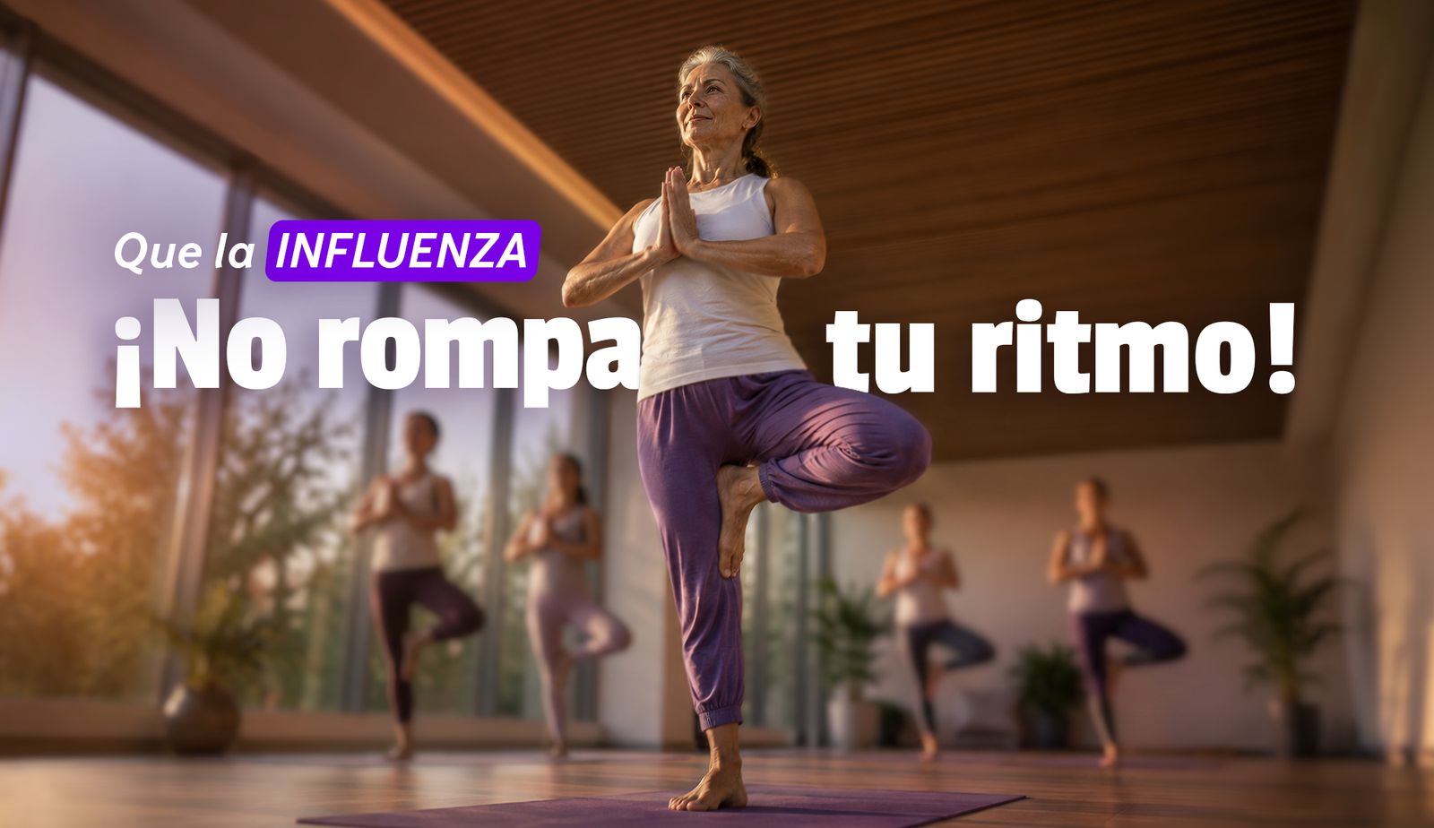 Imagen de personas mayores de 60 años en clase de yoga con texto "que la influenza no rompa tu ritmo"
