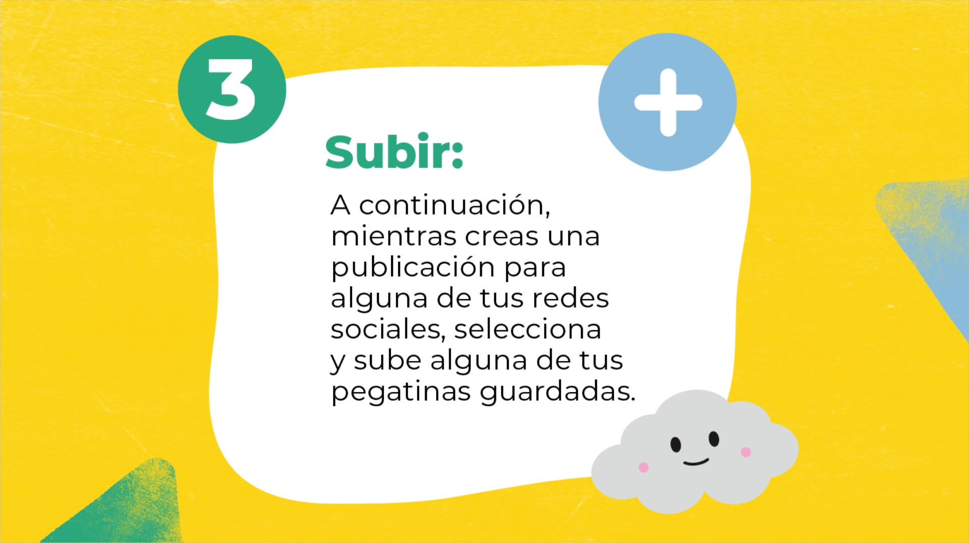 Imagen que indica el tercer paso para hacer uso de las pegatinas: sube alguna de estas pegatinas en tu próxima publicación. 