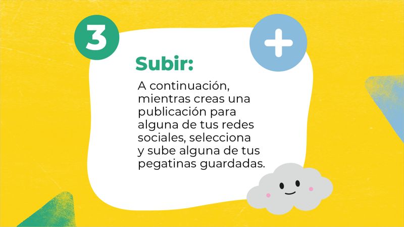 Imagen que indica el tercer paso para hacer uso de las pegatinas: sube alguna de estas pegatinas en tu próxima publicación.