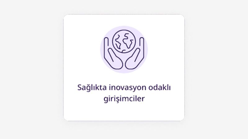 İki el tarafından tutulan Dünya ikonu altında "Sağlıkta inovasyon odaklı girişimciler" yazıyor